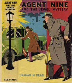 [Gutenberg 44786] • Agent Nine and the Jewel Mystery: A Story of Thrilling Exploits of the "G" Men